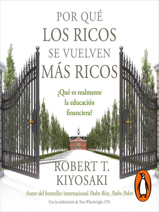 Title details for Por qué los ricos se vuelven más ricos by Robert T. Kiyosaki - Available